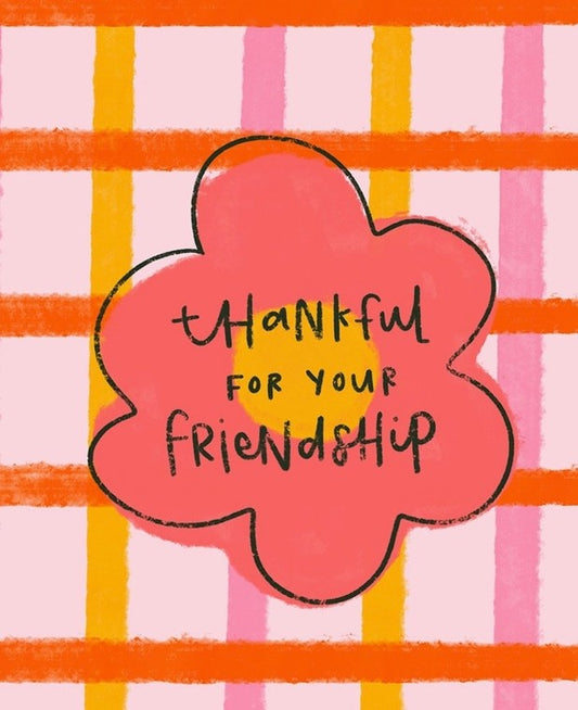 Thankful For Your Friendship Greeting Card