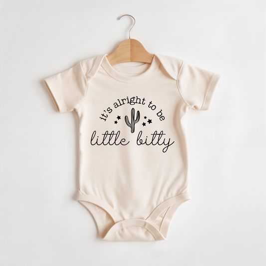 It's Alright To Be Little Bitty | 100% Cotton Baby Bodysuit or Tee: 2T tee
