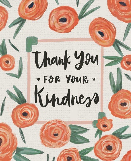 Thank You For Your Kindness Greeting Card