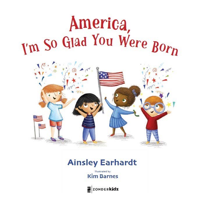 America, I'm So Glad You Were Born : Celebrating the Country